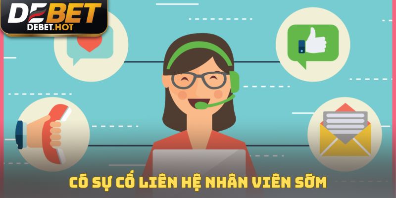Bet thủ có sự cố hãy liên hệ gấp