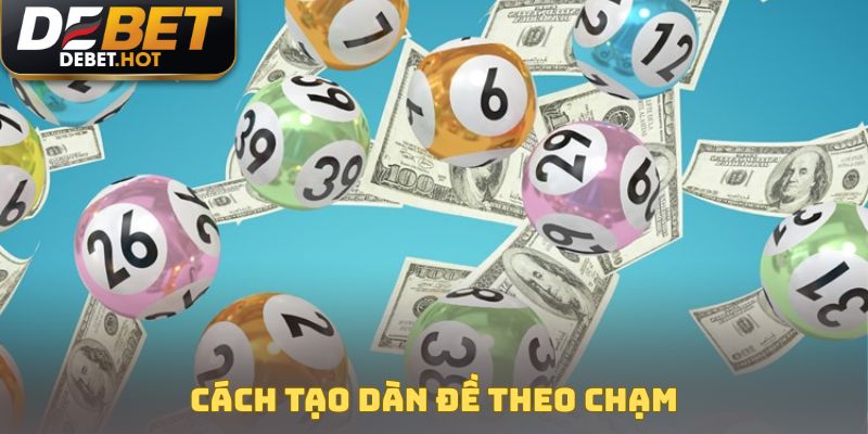 Cách tạo dàn đề theo chạm