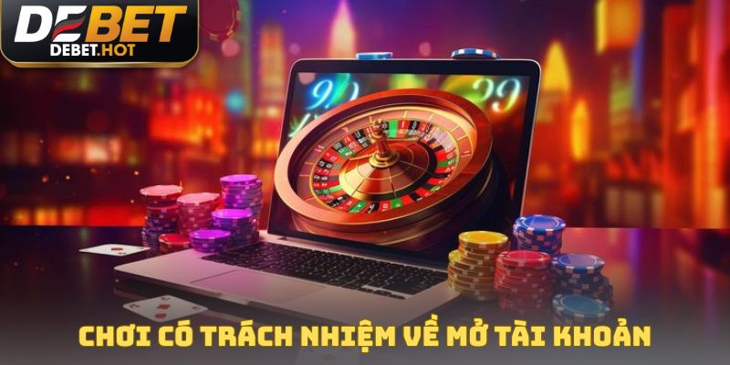 Chơi có trách nhiệm DEBET về đăng ký