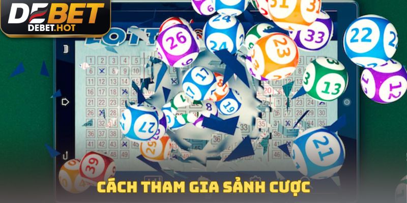 Cách tham gia sảnh cược