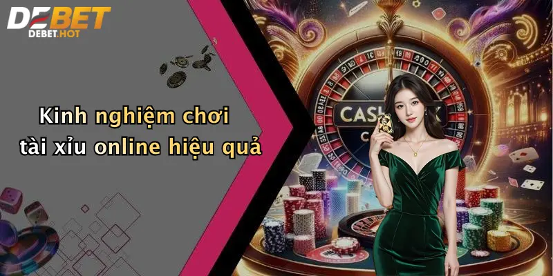 Kinh nghiệm chơi tài xỉu online hiệu quả