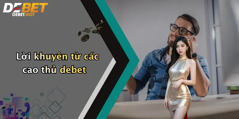 Lời khuyên từ các cao thủ debet