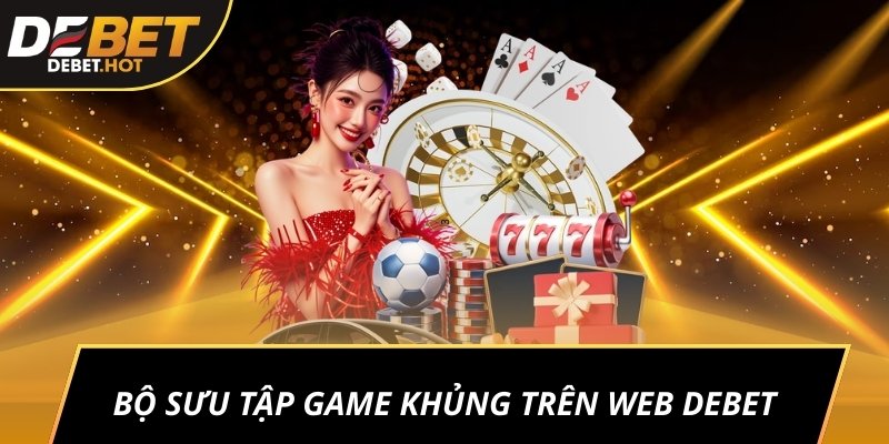 DEBET - Sảnh Game Thể Thao Cá Độ Bóng Đá Uy Tín Chất Lượng 8 Bộ sưu tập game khủng trên web DEBET